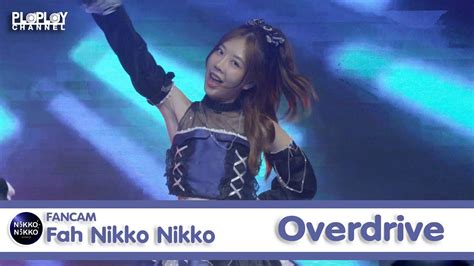 Fah Nikko Nikko Fancam Overdrive Lets Get Overdrive The Street