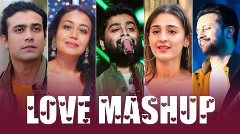 Non Stop Love Mashup Best Mashup Of Arijit Singh Jubin Nautiyal