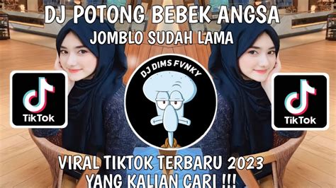 POTONG BEBEK ANGSA MASAK DIKUALI JOMBLO SUDAH LAMA MENGKANE DJ VIRAL