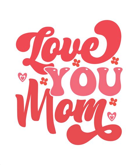 Love You Mom Svg 22142218 Vector Art At Vecteezy