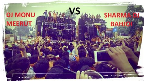 Sharma Dj Bahjoi Vs Dj Monu Meerut Competition Moradabad Delhi Road