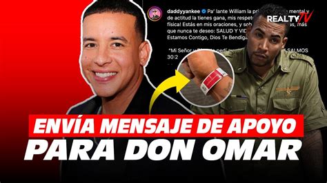 EMOTIVO MENSAJE DE DADDY YANKEE TRAS DON OMAR CONFIRMAR CANCER