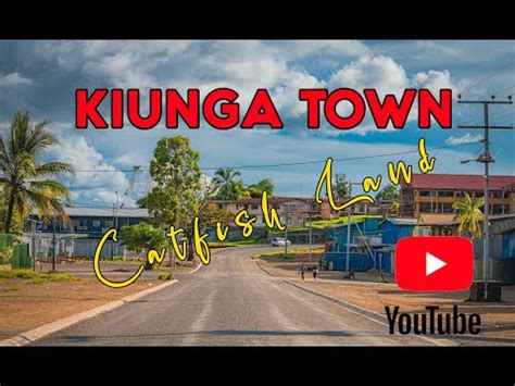 kiunga town youtube