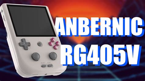 Anbernic RG405V la meilleure console d émulation jamais créée