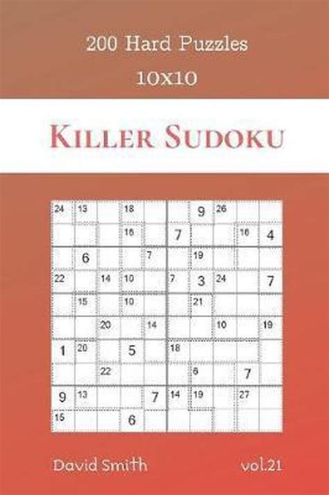 Killer Sudoku Killer Sudoku 200 Hard Puzzles 10x10 Vol21 David