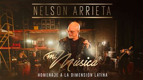 Nelson Arrieta Homenaje a La Dimensión Latina Sigue Tu Camino