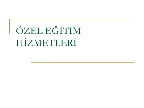 PPT ÖZEL EĞİTİM HİZMETLERİ PowerPoint Presentation free download