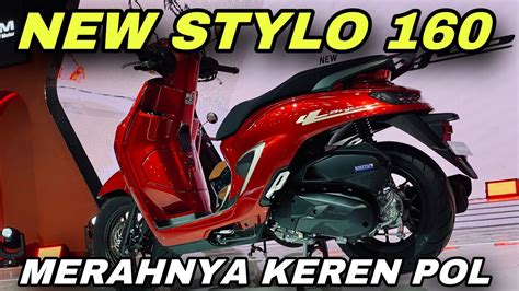 REVIEW NEW HONDA STYLO 160 CBS MERAH GLOSSY TIPE TERMURAHNYA JADI