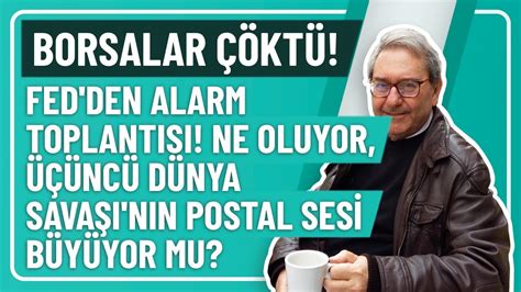 BORSALAR ÇÖKTÜ FED DEN ALARM TOPLANTISI NE OLUYOR ÜÇÜNCÜ DÜNYA