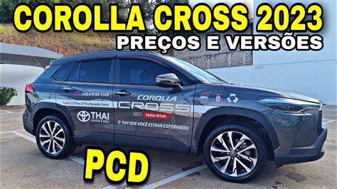 Toyota Corolla Cross 2023 Pcd Preços E Versões Youtube