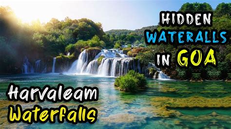 Harvaleam Waterfalls Hidden Waterfall In Goa Best Place To Visit In