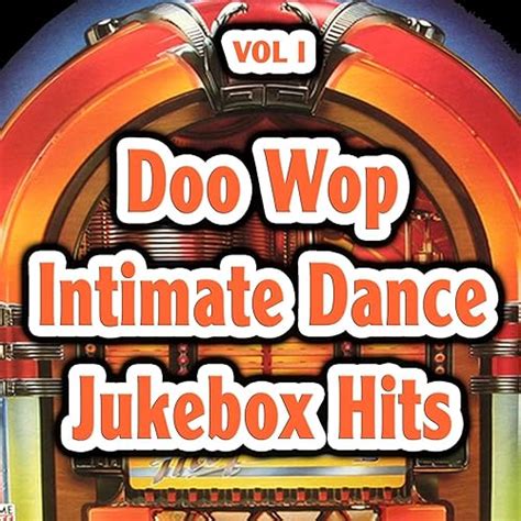 Doo Wop Intimate Dance Jukebox Hits Vol 1 De Various Artists Sur Amazon Music Amazonfr