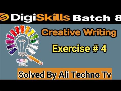 Digiskills Creative Writing Exercise 4 Batch 8 Creative Writing