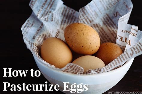 How to Pasteurize Eggs at Home • Just One Cookbook