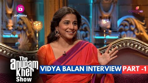 The Anupam Kher Show Vidya Balan Interview Part 1 YouTube