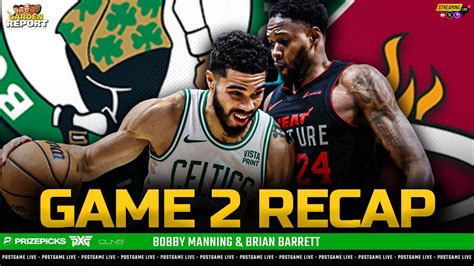 Celtics Vs Heat Game 2 Recap And Breakdown Garden Report Youtube