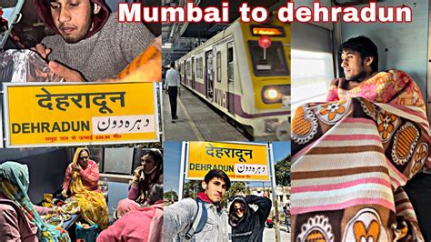 Mumbai To Dehradun Travel Vlog Traveling Mumbai To Dehradun By