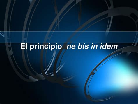 PPT El Principio Ne Bis In Idem PowerPoint Presentation Free