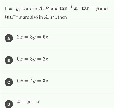 If X Y Z Are In A P And Tan 1x Tan 1y And Tan 1z Are Also In A