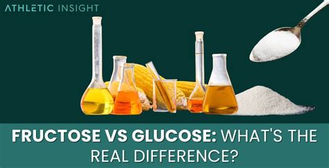 Fructose vs Glucose: What's the Real Difference? - Athletic Insight