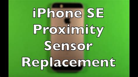 Iphone Se Proximity Sensor Replacement How To Change Youtube