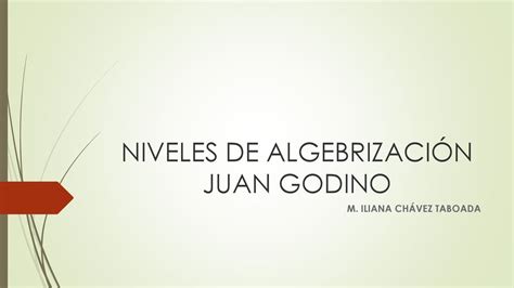 Niveles De Algebrizaci N Juan Godino Ppt Descargar