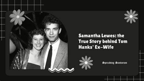 Samantha Lewes The True Story Behind Tom Hanks Ex Wife