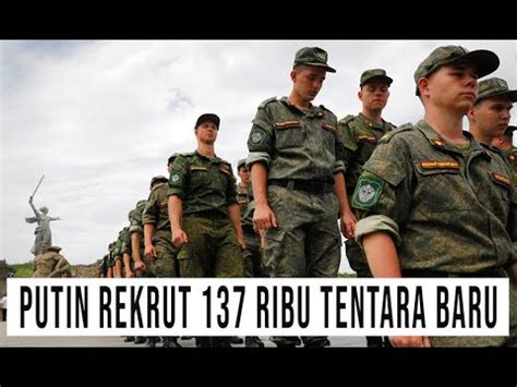 RUSIA KEKURANGAN TENTARA PUTIN PERINTAHKAN REKRUT 137 RIBU PASUKAN