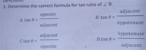 Solved: Direcuons. 1. Determine the correct formula for tan ratio of ∠ ...