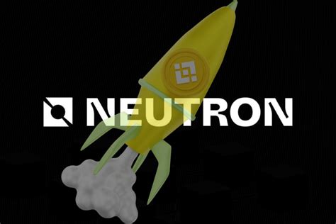 Binance Lance Neutron Ntrn Le 38e Projet De Son Launchpool