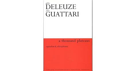 A Thousand Plateaus Capitalism And Schizophrenia By Gilles Deleuze