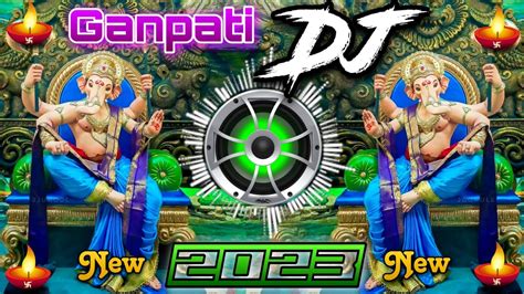 Ganpati Dj Song Ganpati Bappa Moriya Dj Remix Dance Song Dj