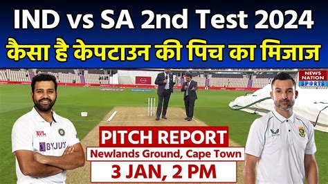 Newlands Stadium Pitch Report Ind Vs Sa Nd Test Pitch Report Cape