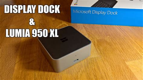 Microsoft Display Dock With Lumia Xl Unboxing Setup Continuum