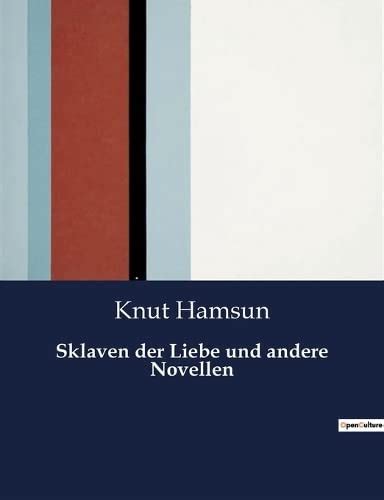 Sklaven Der Liebe Und Andere Novellen German Edition By Knut Hamsun