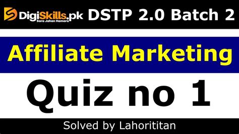 Digiskills Affiliate Marketing Quiz No 1 Batch 2 2022 Affiliate