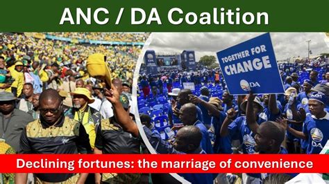 Anc Da Coalition Marriage Of Convenience Amidst Declining Fortunes For Both Parties Youtube