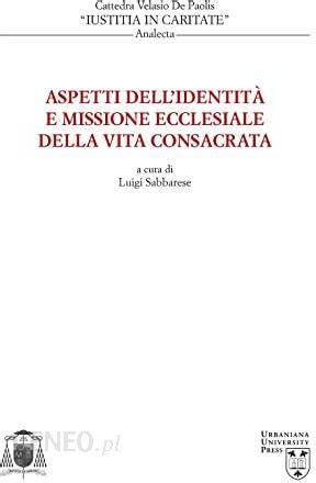 Aspetti Dell Identit E Missione Ecclesiale Della Vita Consacrata