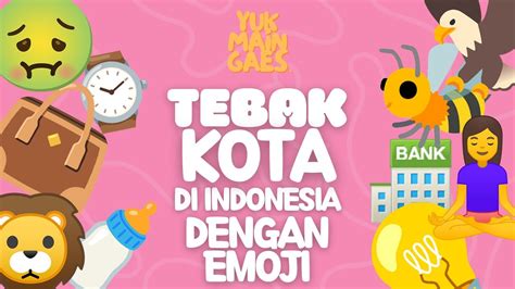 Tebak Kota Di Indonesia Dari Emoji Kuis Emoji Tebak Kota Youtube