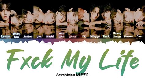 Seventeen Fxck My Life Indo Sub Lyrics Color Coded Ind Eng