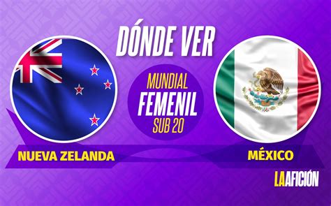 México Vs Nueva Zelanda Mundial Sub 20 Femenil Resumen Grupo Milenio