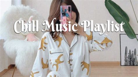 Chill Vibes Playlist Songs That Make Up Your Great Morning Morning