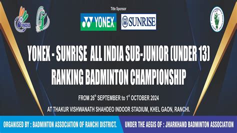 Yonex Sunrise All India Sub Junior Under Ranking Badminton