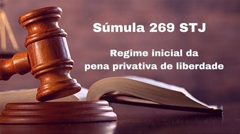 ENTENDA a SÚMULA 269 STJ Regime inicial de cumprimento da pena