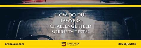 How Do Dui Lawyers Challenge Field Sobriety Tests Grano Law