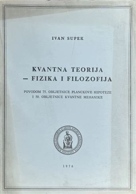 Supek Ivan Kvantna Teorija Fizika I Filozofija SUPEK IVAN