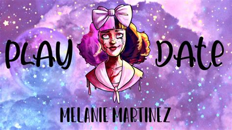 Melanie Martinez Play Date Lyrics Youtube