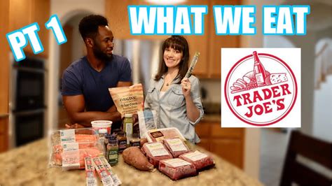 TRADER JOE S GROCERY HAUL 2020 Pt 1 WHAT WE EAT HEALTHY Food