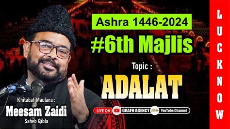 Maulana Meesam Zaidi Th Majlis Ashra Topic Adalat