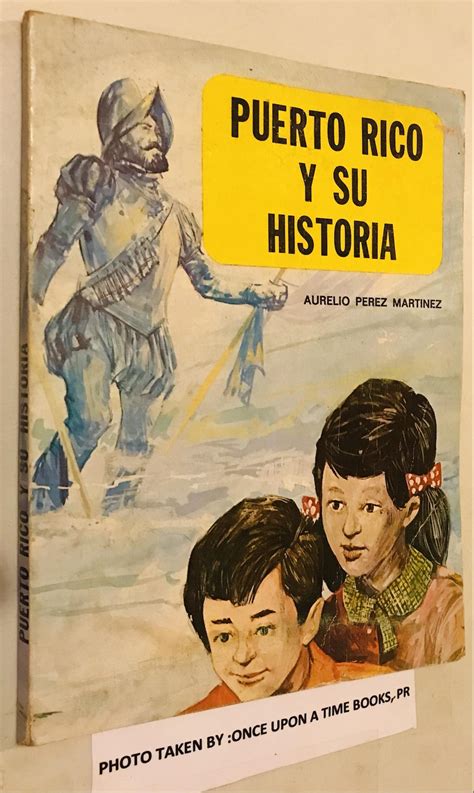 Puerto Rico y Su Historia by Aurelio Perez Martinez: Good Softcover